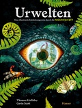 Cover: Urwelten. Eine illustrierte Entdeckungsreise durch die Erdgeschichte - Hanser
