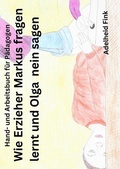 Bild: Hand- und Arbeitsbuch für Pädagogen / Wie Erzieher Markus fragen lernt und Olga nein sagen - epubli