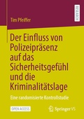 Abbildung von: Der Einfluss von Polizeipräsenz auf das Sicherheitsgefühl und die Kriminalitätslage - Springer VS