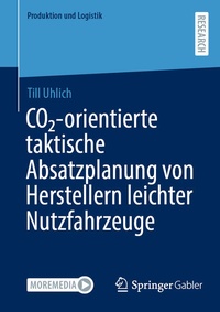 Bild vergrößern Bild: CO²-orientierte taktische Absatzplanung von Herstellern leichter Nutzfahrzeuge - Springer Gabler