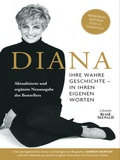 Cover: Diana. Ihre wahre Geschichte in ihren eigenen Worten. Memorial Edition: Aktualisierte und erweiterte Neuausgabe zum 25. Todestag - BusseSeewald