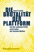Cover: Die Brutalit&auml;t der Plattform - transcript