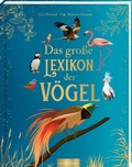 Cover: Das gro&szlig;e Lexikon der V&ouml;gel - arsEdition