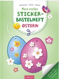 Cover: Mein erstes Sticker-Bastelheft - Ostern - arsEdition