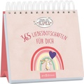 Cover: Wei&szlig;t du eigentlich, wie lieb ich dich hab? 365 Liebesbotschaften f&uuml;r dich - arsEdition