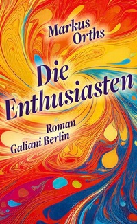 Enlarge image Cover: Die Enthusiasten - Galiani Berlin