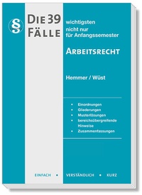 Abbildung von: Die 39 wichtigsten Fälle Arbeitsrecht - Hemmer-Wüst