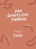 Cover: Das gem&uuml;tliche Journal - Mein Weg zu mir im Jahr 2026 - Buchschmiede von Dataform Media GmbH