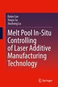Cover: Melt Pool In-Situ Controlling of Laser Additive Manufacturing Technology - Springer
