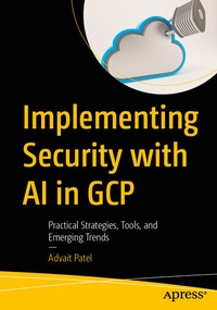 Enlarge image Cover: Implementing Security with AI in GCP - APress
