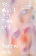 Cover: You Won't Get Free of It - Alfred A. Knopf