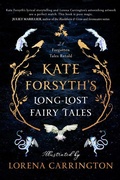 Cover: Kate Forsyth's Long-Lost Fairy Tales - Simon + Schuster LLC