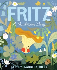 Enlarge image Cover: Fritz: A Mushroom Story - Tundra Books