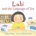 Cover: Luli and the Language of Tea - Holiday House Inc