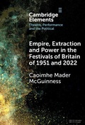 Cover: Empire, Extraction and Power in the Festivals of Britain of 1951 and 2022 - Cambridge University Press