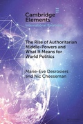 Cover: The Rise of Authoritarian Middle-Powers and What It Means for World Politics - Cambridge University Press