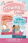Cover: The Complete Growing Up Guide For Girls - Willow & Bloom Publishing