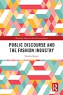 Cover: Public Discourse and the Fashion Industry - Routledge
