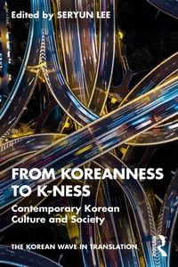 Enlarge image Cover: From Koreanness to K-ness - Routledge