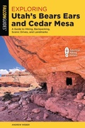 Cover: Exploring Utah's Bears Ears and Cedar Mesa - Falcon Guides