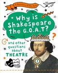 Cover: A Question of the Arts: Why is Shakespeare the G.O.A.T? (and other questions about theatre) - Wayland