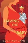 Cover: Having the Vampire's Baby - 5 Prince Publishing and Books LLC