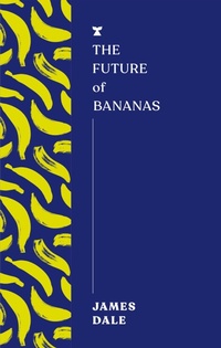 Enlarge image Cover: The Future of Bananas - Melville House Publishing