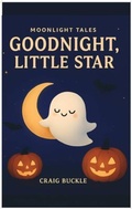 Cover: Goodnight, Little Ghost Bedtime Story for Kids Ages 3-6 - A Gentle Sleep Countdown Picture Book (Bedtime Countdown Tales) - Little Hollow Press