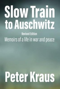 Enlarge image Cover: Slow Train to Auschwitz - Revised Edition - Ginninderra Press