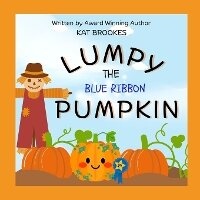Enlarge image Cover: Lumpy the Blue Ribbon Pumpkin - Heart So True Press