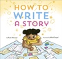 Cover: How to Write a Story - Chronicle Books LLC