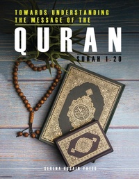 Enlarge image Cover: Towards Understanding The Message of the Quran - Bibi Shaffora Yates
