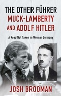 Cover: The Other Fuehrer: Muck-Lamberty and Adolf Hitler - Troubador Publishing