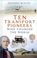 Cover: Ten Transport Pioneers Who Changed the World - The History Press Ltd