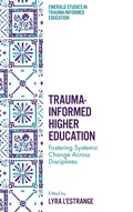 Cover: Trauma-Informed Higher Education - Emerald Publishing Limited