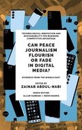 Cover: Can Peace Journalism Flourish or Fade in Digital Media? - Emerald Publishing Limited