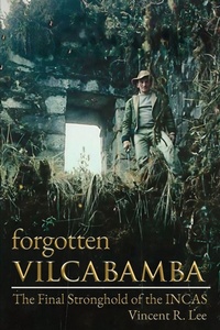 Enlarge image Cover: Forgotten Vilcabamba - Sixpac Manco Publications