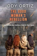 Cover: The Good Woman's Rebellion - Haute Books Ink