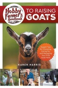 Cover: Hobby Farmer's Handbook to Raising Goats - LP Media Inc.