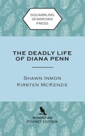 Cover: The Deadly Life of Diana Penn - Squabbling Sparrows Press