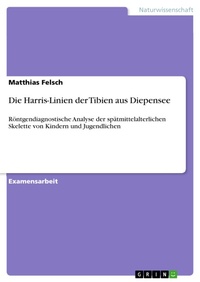 Abbildung von: Die Harris-Linien der Tibien aus Diepensee - GRIN Verlag