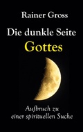 Cover: Die dunkle Seite Gottes - BoD - Books on Demand