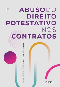 Abbildung von: Abuso do direito potestativo nos contratos - 1ED - 2026 - Editora Foco