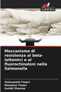 Cover: Meccanismo di resistenza ai beta-lattamici e ai fluorochinoloni nella Salmonella - Edizioni Sapienza
