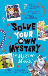 Enlarge image Cover: Solve Your Own Mystery: The Missing Magic - Penguin Workshop