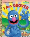 Cover: I Am Grover (Sesame Street) - Golden Books Publishing Company, Inc.