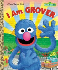 Enlarge image Cover: I Am Grover (Sesame Street) - Golden Books Publishing Company, Inc.