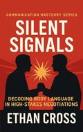 Cover: Silent Signals: Decoding Body Language in High-Stakes Negotiations - Inkspire Media