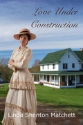 Cover: Love Under Construction (The Chocolate Chronicles, #2) - Linda Shenton Matchett