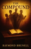Cover: The Compound - Raymond Brunell